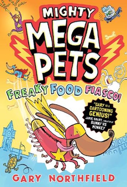 Mighty Mega Pets: Freaky Food Fiasco!, Gary Northfield - Paperback - 9781529526486