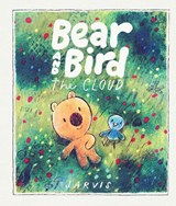 Bear and Bird: The Cloud - Jarvis - 9781529526752