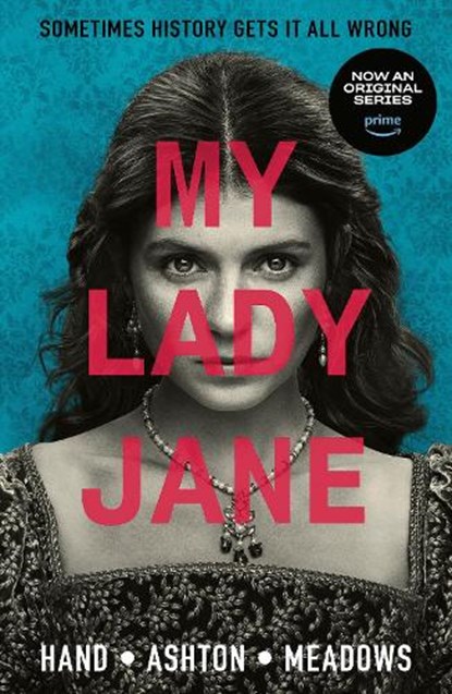 My Lady Jane, Cynthia Hand ; Jodi Meadows ; Brodi Ashton - Paperback - 9781529527186