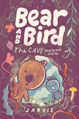 Bear and Bird: The Cave and Other Stories - Jarvis - 9781529531220