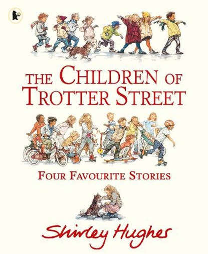 The Children of Trotter Street: Four Favourite Stories, Shirley Hughes - Paperback - 9781529531824