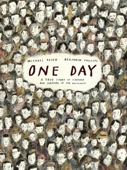 One Day: A True Story of Courage and Survival in the Holocaust, Michael Rosen - Paperback - 9781529532586