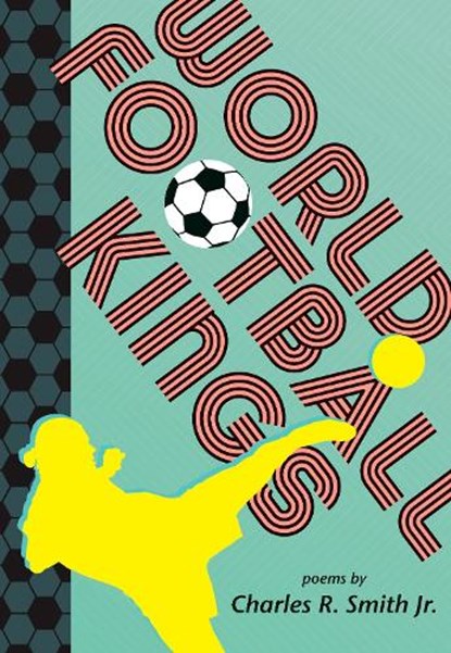 World Football Kings, Charles R. Smith - Paperback - 9781529532937