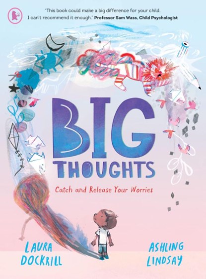 Big Thoughts: Catch and Release Your Worries, Laura Dockrill - Paperback - 9781529533002