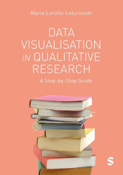 Data Visualisation in Qualitative Research, Lorono-Leturiondo - Paperback - 9781529601671