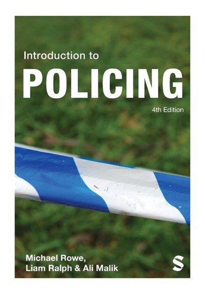 Introduction to Policing, ROWE,  Michael ; Ralph, Liam ; Malik, Ali - Paperback - 9781529605143