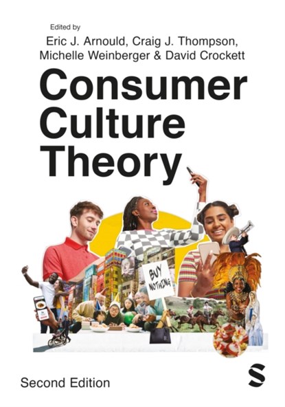 Consumer Culture Theory, ARNOULD,  Eric ; Thompson, Craig J ; Crockett, David - Paperback - 9781529609257
