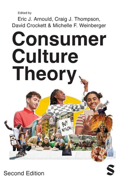 Consumer Culture Theory, Eric Arnould ; Craig J Thompson ; David Crockett - Gebonden - 9781529609264