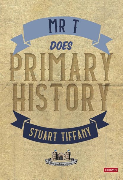 Mr T Does Primary History, TIFFANY,  Stuart - Paperback - 9781529611021