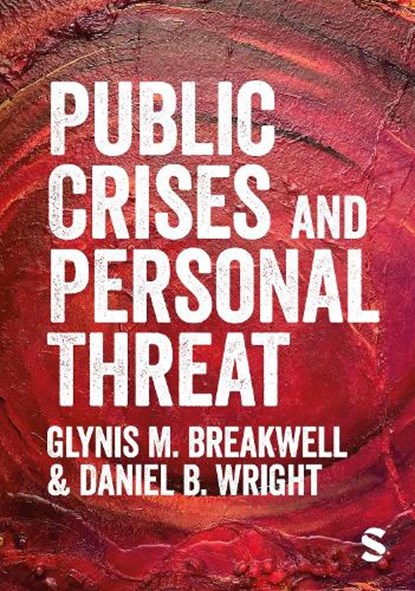 Public Crises and Personal Threat, BREAKWELL,  Glynis M. ; Wright, Daniel B. - Paperback - 9781529617313