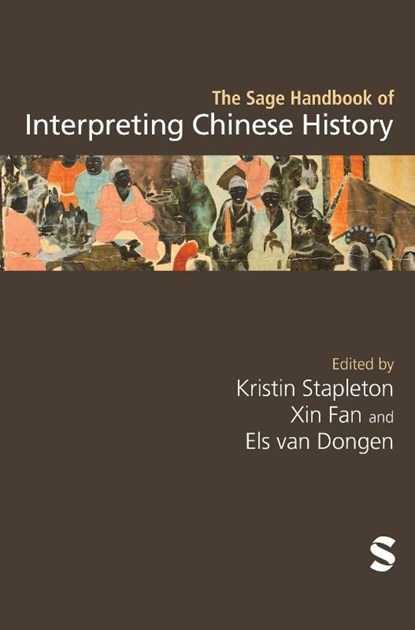 The Sage Handbook of Interpreting Chinese History, Kristin Stapleton ; Xin Fan ; Els van Dongen - Gebonden - 9781529623222