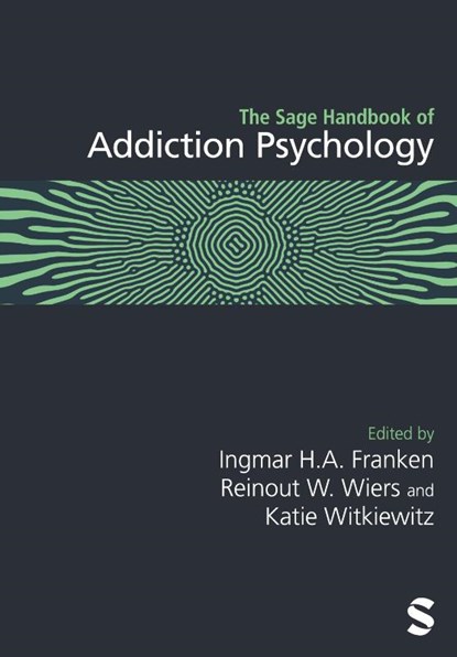 The Sage Handbook of Addiction Psychology, Ingmar H.A. Franken ; Reinout Wiers ; Katie Witkiewitz - Gebonden - 9781529624748