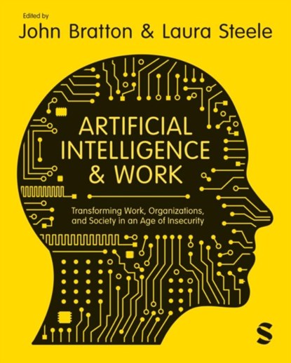 Artificial Intelligence and Work, John Bratton ; Laura Steele - Gebonden - 9781529667240