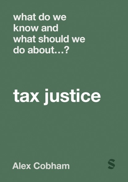 What Do We Know and What Should We Do About Tax Justice?, Alex Cobham - Paperback - 9781529667769