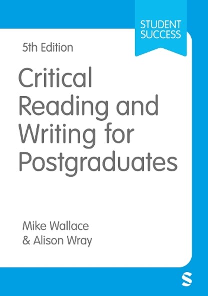 Critical Reading and Writing for Postgraduates, Mike Wallace ; Alison Wray - Gebonden - 9781529668827