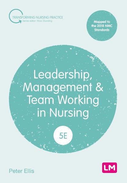 Leadership, Management and Team Working in Nursing, Peter Ellis - Paperback - 9781529673173