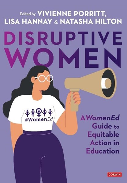 Disruptive Women: A WomenEd Guide to Equitable Action in Education, Vivienne Porritt ; Lisa Hannay ; Natasha Hilton - Paperback - 9781529673265