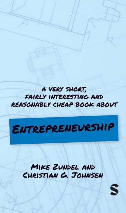 A Very Short, Fairly Interesting and Reasonably Cheap Book About Entrepreneurship, Mike Zundel ; Christian Garmann Johnsen - Gebonden - 9781529680072