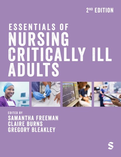 Essentials of Nursing Critically Ill Adults, Samantha Freeman ; Claire Burns ; Gregory Bleakley - Gebonden - 9781529680645