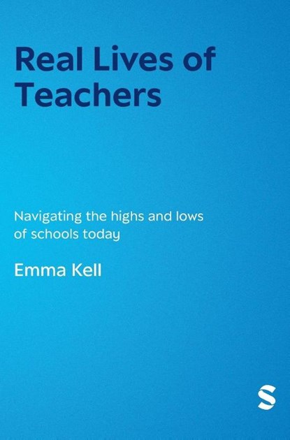 Real Lives of Teachers, Emma Kell - Gebonden - 9781529681116