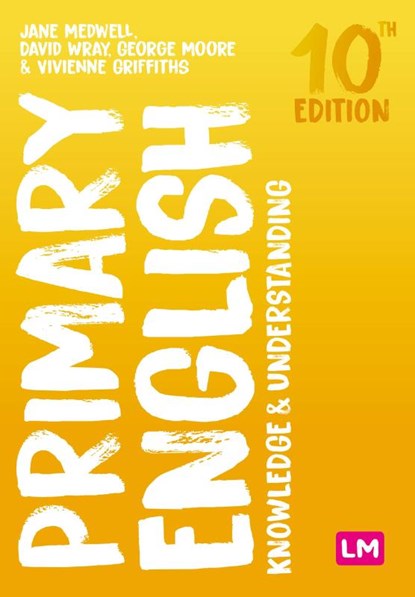 Primary English: Knowledge and Understanding, Jane A. Medwell ; David Wray - Paperback - 9781529681239
