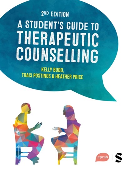 A Student's Guide to Therapeutic Counselling, Kelly Budd ; Traci Postings ; Heather Price - Paperback - 9781529682465