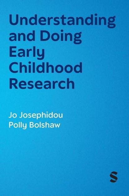 Understanding and Doing Early Childhood Research, Jo Josephidou ; Polly Bolshaw - Gebonden - 9781529690453