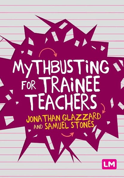 Mythbusting for Trainee Teachers, Glazzard - Paperback - 9781529709865
