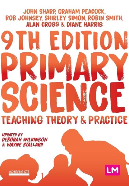 Primary Science: Teaching Theory and Practice, SHARP,  John ; Peacock, Graham A ; Johnsey, Rob ; Simon, Shirley - Paperback - 9781529718485