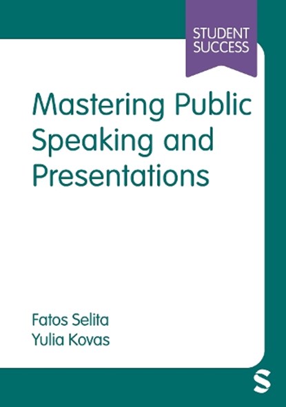 Mastering Public Speaking and Presentations, Fatos Selita ; Yulia Kovas - Paperback - 9781529722147
