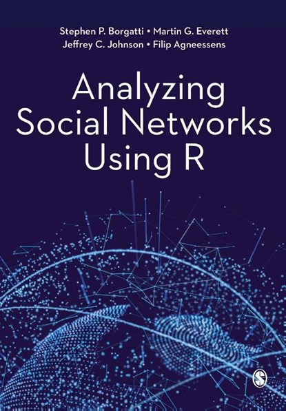 Analyzing Social Networks Using R, BORGATTI,  Stephen P. ; Everett, Martin G. ; Johnson, Jeffrey C. ; Agneessens, Filip - Paperback - 9781529722475