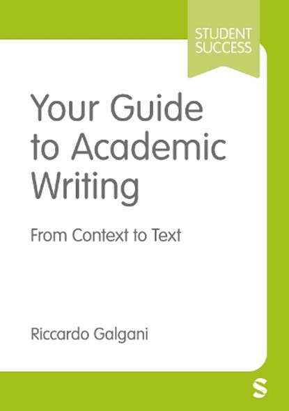 Your Guide to Academic Writing, Roccardo Galgani - Gebonden - 9781529723649