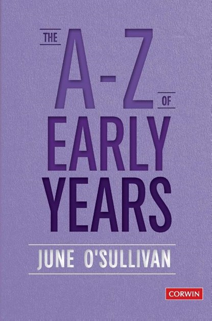 The A to Z of Early Years, O'Sullivan - Gebonden - 9781529724073