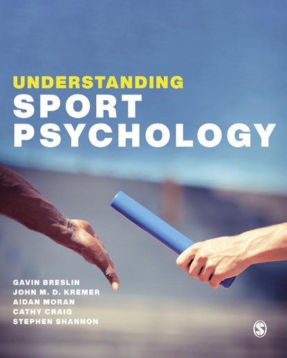Understanding Sport Psychology, Gavin Breslin ; John Kremer ; Aidan Moran ; Cathy Craig ; Stephen Shannon - Gebonden - 9781529744644