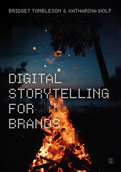 Digital Storytelling for Brands, TOMBLESON,  Bridget ; Wolf, Katharina - Gebonden - 9781529745030