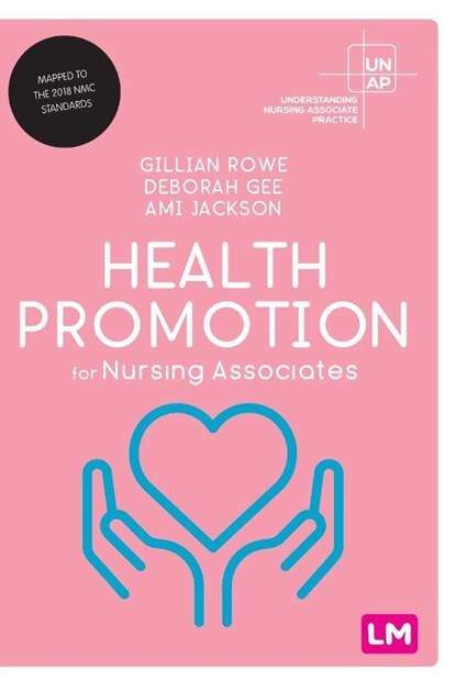 Health Promotion for Nursing Associates, ROWE,  Gillian ; Gee, Deborah ; Jackson, Ami - Paperback - 9781529757750