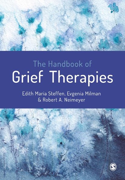 The Handbook of Grief Therapies, Edith Maria Steffen ; Evgenia (Jane) Milman ; Robert A. Neimeyer - Paperback - 9781529759204