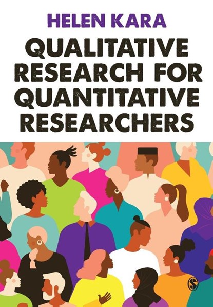 Qualitative Research for Quantitative Researchers, Helen Kara - Paperback - 9781529759983