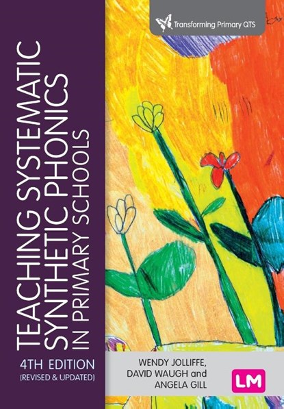 Teaching Systematic Synthetic Phonics in Primary Schools, Wendy Jolliffe ; David Waugh ; Angela Gill - Paperback - 9781529762815