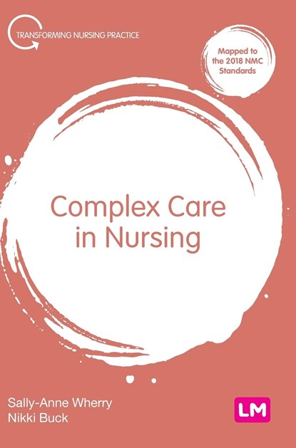 Complex Care in Nursing, Sally-Anne Wherry ; Nikki Buck - Gebonden - 9781529764345
