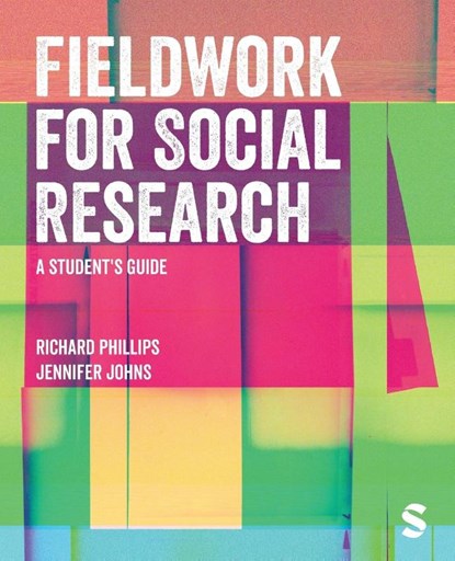 Fieldwork for Social Research, PHILLIPS,  Richard ; Johns, Jennifer - Paperback - 9781529764383