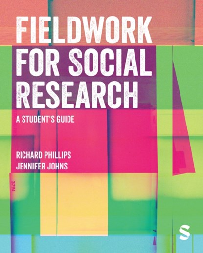 Fieldwork for Social Research, PHILLIPS,  Richard ; Johns, Jennifer - Gebonden - 9781529764390