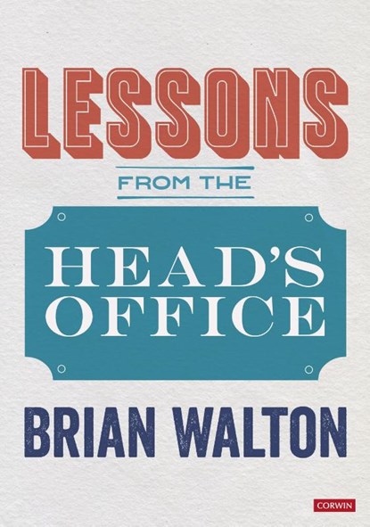 Lessons from the Head's Office, WALTON,  Brian - Paperback - 9781529767711