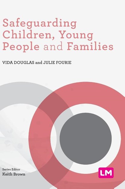 Safeguarding Children, Young People and Families, Vida Douglas ; Julie Fourie - Gebonden - 9781529768565