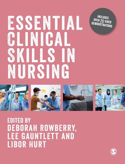 Essential Clinical Skills in Nursing, Deborah Rowberry ; Lee Gauntlett ; Libor Hurt - Paperback - 9781529771022