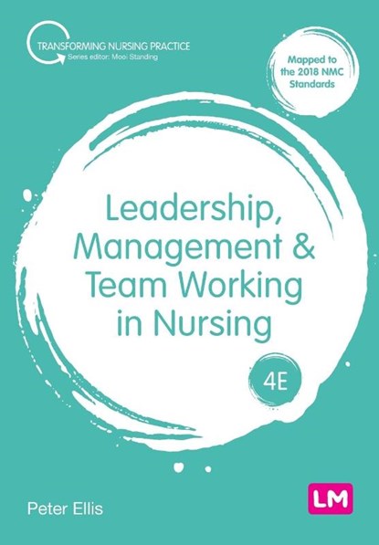 Leadership, Management and Team Working in Nursing, ELLIS,  Peter - Paperback - 9781529773712