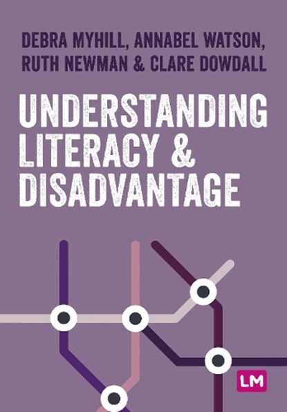 Understanding Literacy and Disadvantage, Myhill - Paperback - 9781529780390
