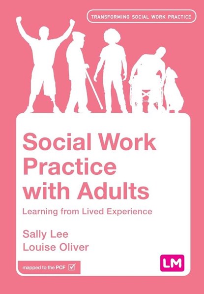 Social Work Practice with Adults, LEE,  Sally ; Oliver, Louise - Paperback - 9781529781250