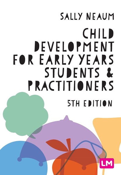 Child Development for Early Years Students and Practitioners, Sally Neaum - Paperback - 9781529792874