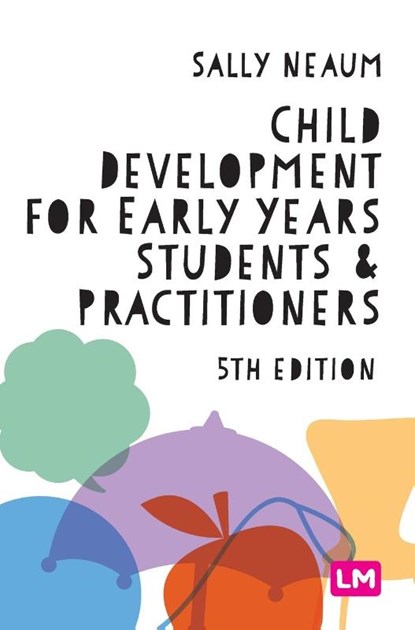 Child Development for Early Years Students and Practitioners, Neaum - Gebonden - 9781529792881